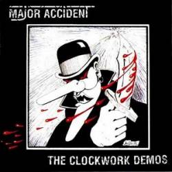 Major Accident : The Clockwork Demos